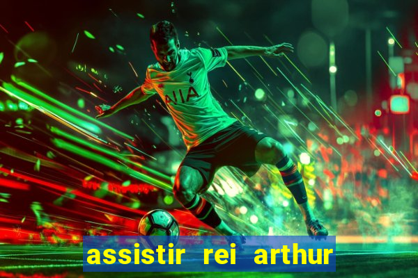 assistir rei arthur (2004 mega filmes)